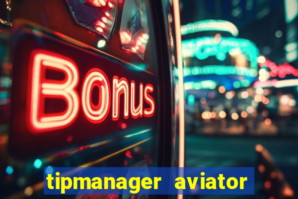 tipmanager aviator aposta ganha